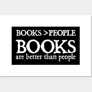 Books Are Better Than People Posters and Art